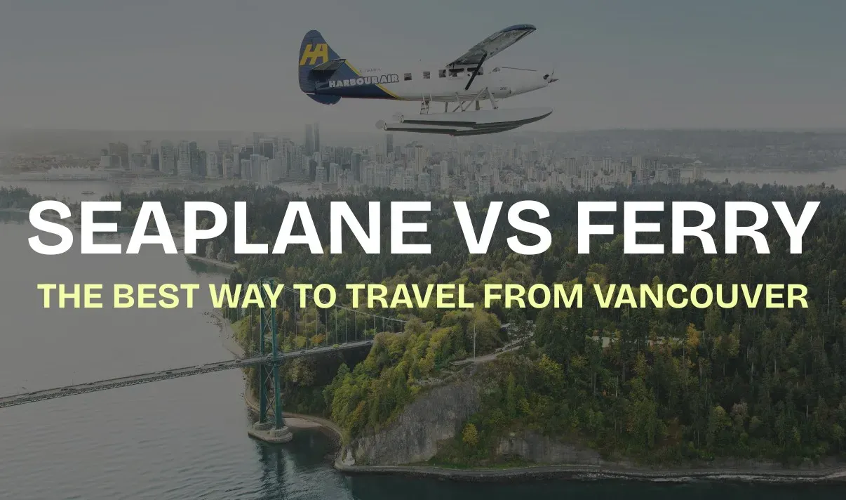 Seaplane  vs ferry travel from vancouver