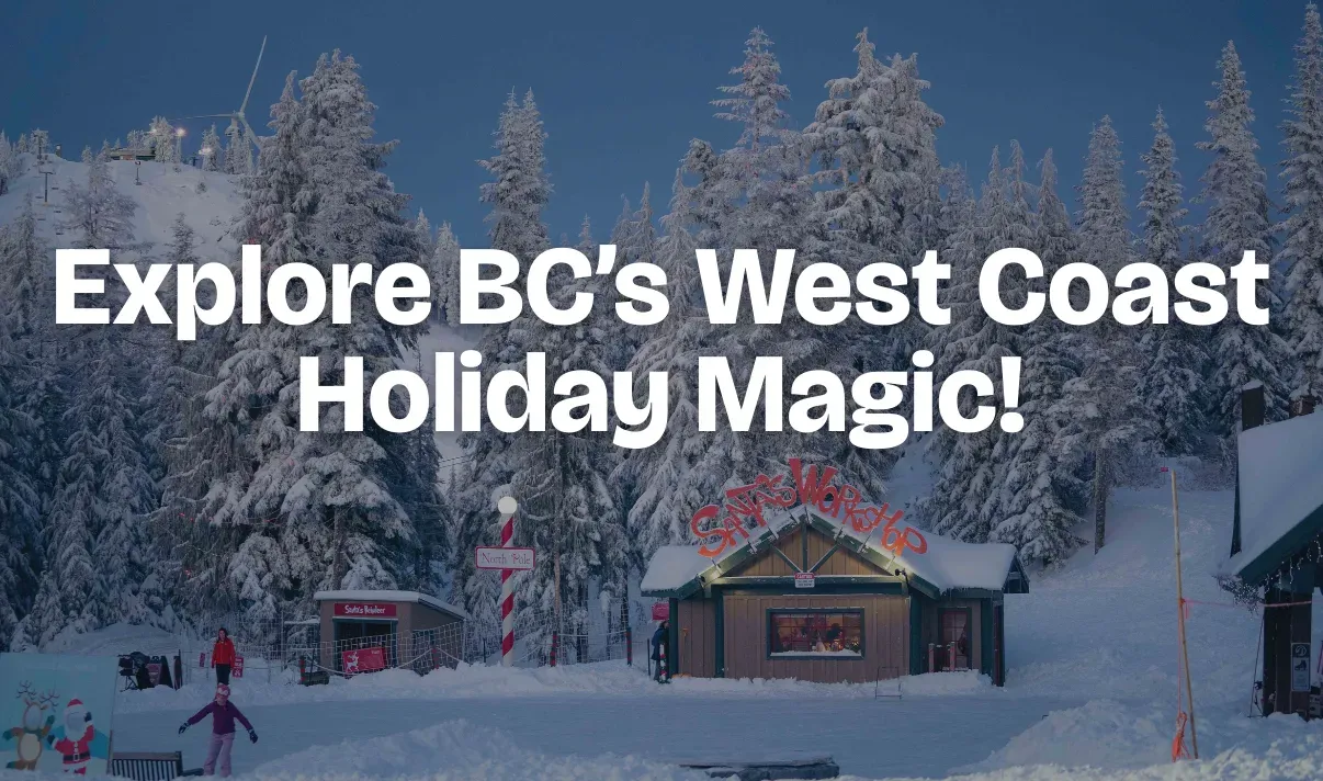 explore BC's West coast holiday Magic
