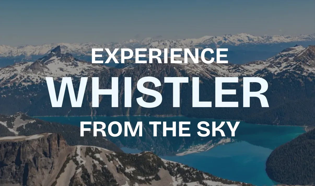 Experience Whistler from the sky
